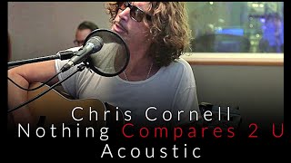 Chris Cornell - Nothing Compares 2 U - Acoustic