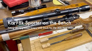 Kar98K Sporter on the Bench | Fitting an Upgraded Scope and Stock