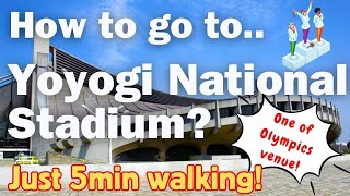 How to go to one of the Olympics venue in Tokyo! Yoyogi National Stadium