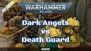 Dark Angels Deathwing vs Death Guard Warhammer 40k Battle Report #5 Incursion 1000 Points