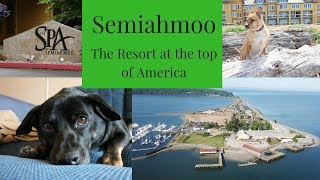 Semiahmoo Resort- We visit a unique resort at the top of America