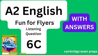 FUN for FLYERS - LISTENING QUESTION 6C - WITH ANSWERS