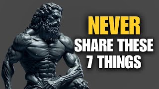 7 Things True Stoics ALWAYS Keep Private