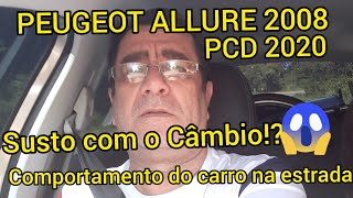 PEUGEOT ALLURE 2008 PCD 2020(SUSTO COM CÂMBIO e Comportamento na estrada)