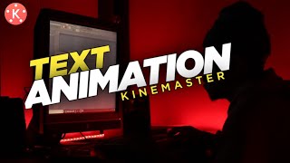 Text animation in Kinemaster🔥❤️2020