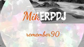 Remember 90 mikerpdj