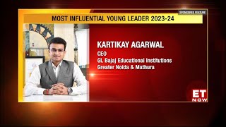 GL Bajaj Educational Institutions, featured on ET NOW - Greatest Brands & Leaders 2023-24