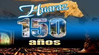 "HUARAZ Y YUNGAY"- Impresionantes...!!!