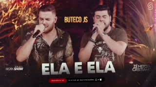 ZÉ NETO E CRISTIANO - ELA E ELA