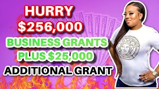 HURRY $256,000 Business Grant + an Additional $25,000 Business Grant for Women