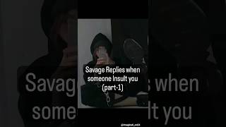 savage Replies to insult||subscribe for more 😏😏