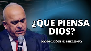 ¿Que piensa Dios?  | Pastor Héctor Betancur