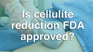 Is cellulite reduction FDA approved? | The Body Clinic | Cellulite FAQ 🍊