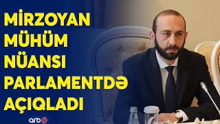 Mirzoyan parlamentdə delimitasiya reqlamentindən danışdı