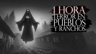 1 HORA DE TERROR EN PUEBLOS Y RANCHOS (RELATOS DE HORROR DEL CAMPO)