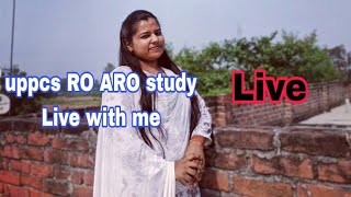 Uppcs RO ARO prelims target study Live with me 💪💯🔥📚