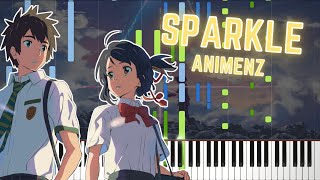 [Animenz] Sparkle - Kimi no Na wa OST - Piano Tutorial || Synthesia