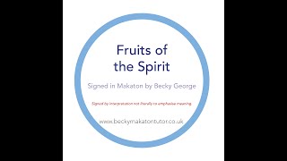 Fruit of the Holy Spirit - Makaton signed by Becky George