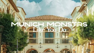 MUNICH MONSTRS - Like You Do [Offical Lyric Video]