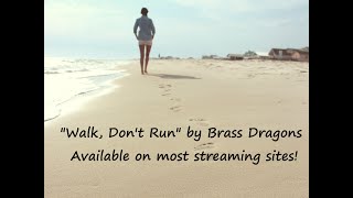 Walk Don't Run by Brass Dragons