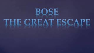 Subhas Chandra Bose - the great escape