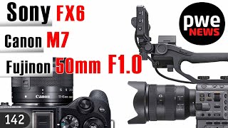 PWE News #142 | Panasonic S5 | Sony FX6 | Canon EOS M7 | Fujinon XF 50mm f1.0