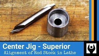 Center Jig - Superior Alignment of Rod Stock for Lathe Work