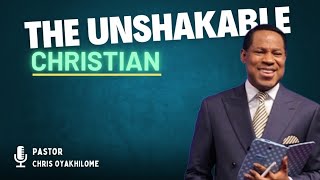 BE THAT UNSHAKABLE CHRISTIAN |how to be an. unshakable Christian - Pastor Chris Oyakhilome