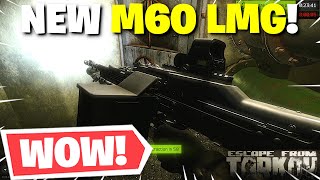 Escape From Tarkov PVE - The NEW M60E6 LMG Is SO MUCH FUN! (New Patch .15 Weapon)