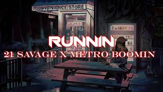 [1 HOUR Audio] 21 Savage x Metro Boomin - Runnin