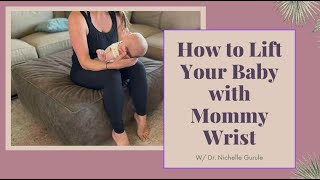 How to Lift Your Baby with Mommy Wrist