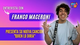 Franco Maceroni presenta su nuevo tema "Quien lo diria!