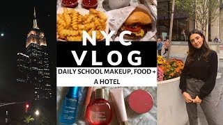 NYC VLOG 6: EASY SCHOOL MAKEUP ROUTINE + FOOD + A HOTEL