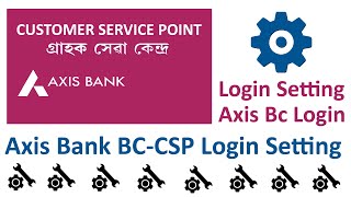 AXIS BANK BC CSP LOGIN SETTING | ASSAM AXIS BANK BC CSP | GLOBALFAST TECHNOLOGY ASSAM