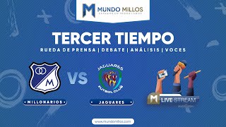 Tercer Tiempo: MILLONARIOS 0-0 Jaguares | Fecha 11 Liga 2024-II