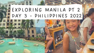 EXPLORING MANILA PT 2 | Day 3 - PHILIPPINES Family Travel Vlog 2022