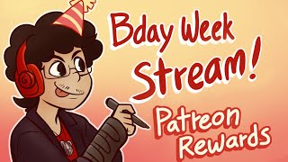 Bday Week 4/4 - Patreon Rewards! Ft. Patron Pals