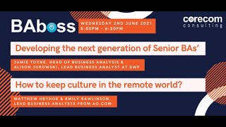 BABoss: Developing the next generation of senior BA's & How to keep culture in the remote world?