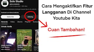 Cara Mengaktifkan Fitur Langganan Di Channel Youtube Kita Agar Makin Cuan!