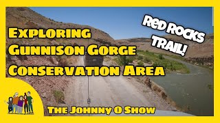 Ep. #906 Exploring Gunnison Gorge Conservation Area - Pt. 2: The Red Rocks Trail