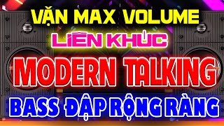 VẶN MAX VOLUME Liên Khúc MODERN TALKING Bass Đập Rộn Ràng ► Yến Xinh Cover