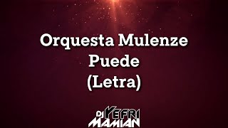 Orquesta Mulenze - Puede (Letra) | DJYefriMamian