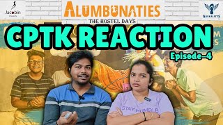 Alumbunaties Episode-4 | CPTK Reaction | #reactionvideo #nakkalaites  @NakkalitesTamil