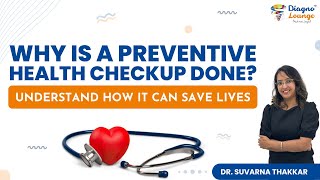 Preventive Health Check-ups Can Save Lives | Dr.Suvarna Thakkar