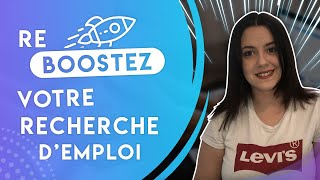 COMMENT RE BOOSTER VOTRE RECHERCHE D'EMPLOI ?