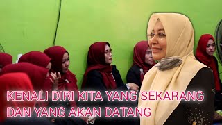 Mari kita lihat siapa diri kita || Spesial bersama Ibu Hj Intsiawati Ayus