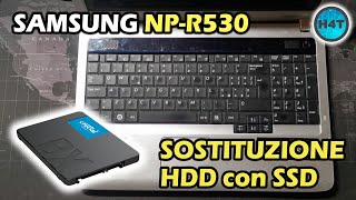 SAMSUNG NP-R530 Sostituzione Hard disk con SSD