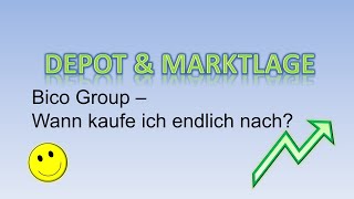 The Bico Group - 90% Verlust seit Kauf! Wann kaufe ich nach? - Mein Umgang mit spekulativen Aktien