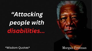 Morgan Freeman lines to make you a better person |Wisdom Quotes.