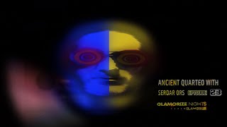 Serdar Ors - Ancient Quarted Episode 23